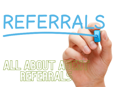 ALL ABOUT AGENT REFERRALS