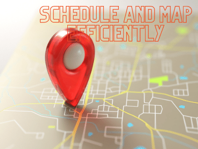 HOW TO SCHEDULE AND MAP YOUR APPOINTMENTS EFFICIENTLY
