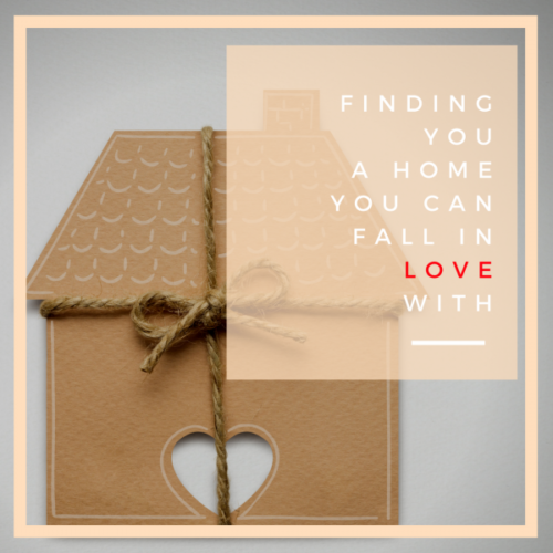 Finding you a home you can fall in love with