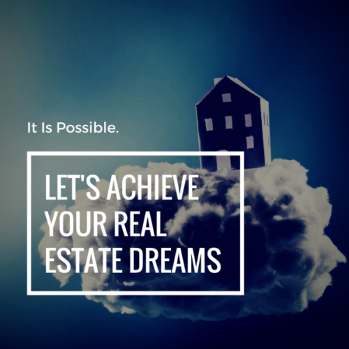 Lets Achieve your real estate dreams